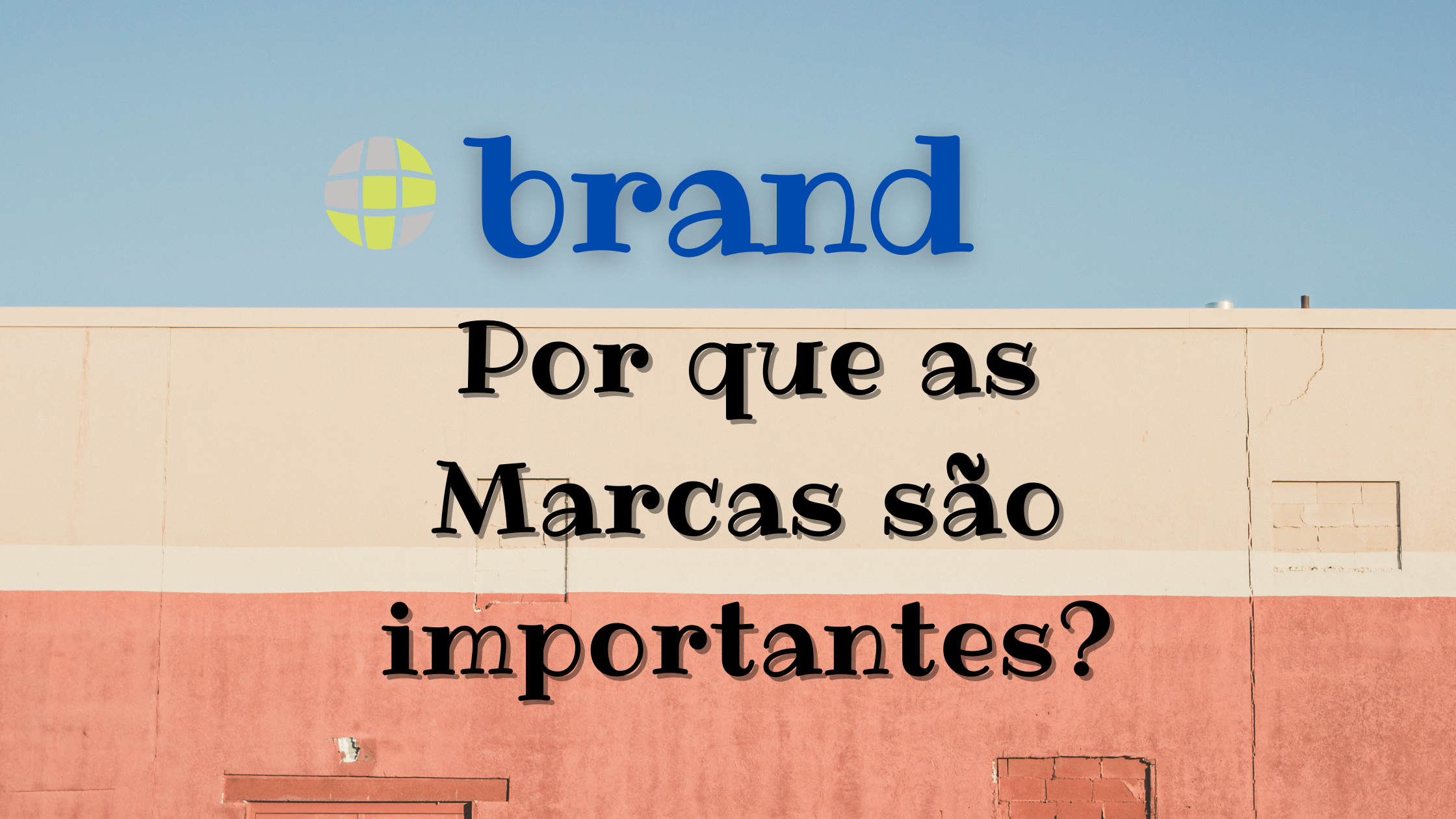 porque as marcas são importantes?