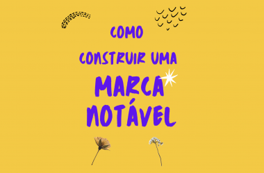 Como Construir uma Marca Notável