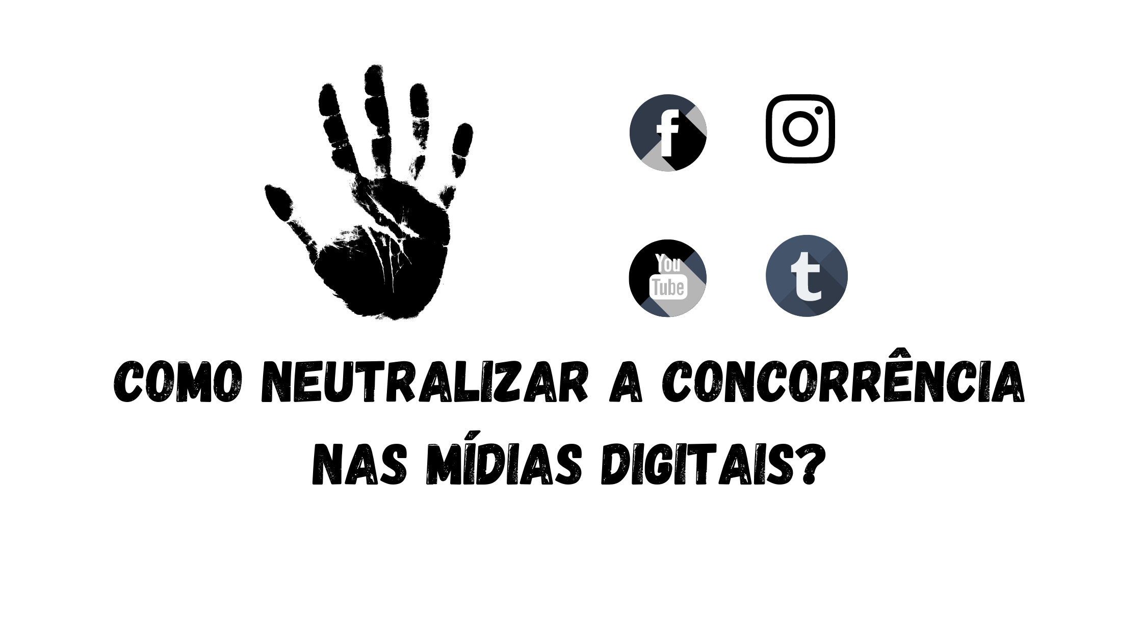 Como neutralizar a concorrencia nas midias digitais